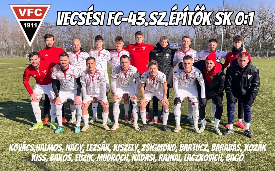 Felkészülési mérkőzés : Vecsési FC - 43.Sz.Építők SK 0:1