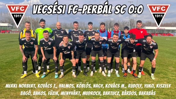 Vecsési FC- Perbál SC 0:0