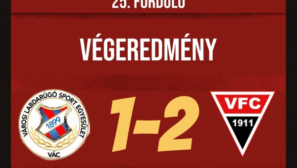 VÁC VLSE- VECSÉSI FC 1-2