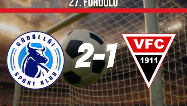 GÖDÖLLŐI SK - VECSÉSI FC 2-1